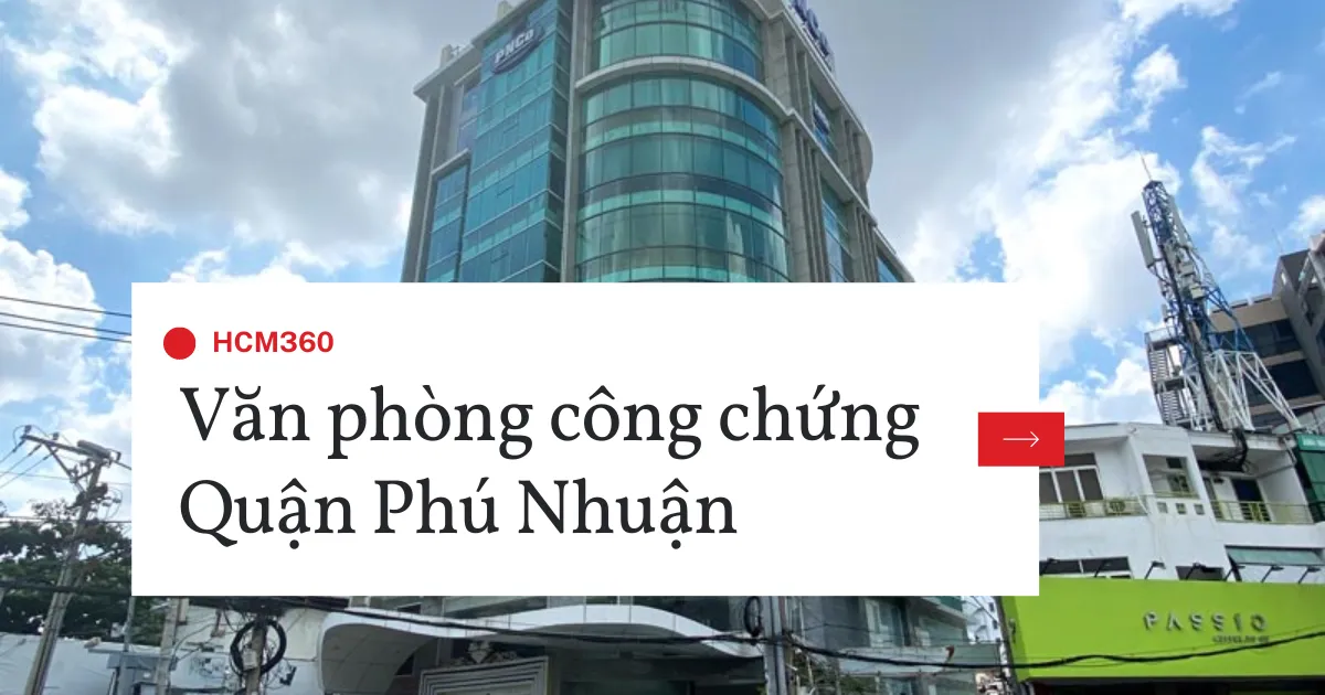 Danh sách địa chỉ văn phòng công chứng Quận Phú Nhuận - TP. HCM