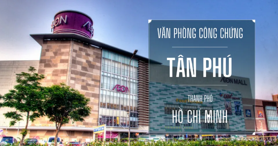 Danh sách địa chỉ văn phòng công chứng Quận Tân Phú - TP. HCM