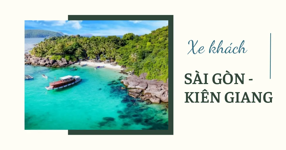 Nhà xe Sài Gòn - Kiên Giang: Địa chỉ, SĐT, giá vé năm 2026