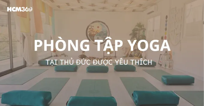 Tập Yoga Thủ Đức ở đâu tốt? Review các địa chỉ nổi bật 2026