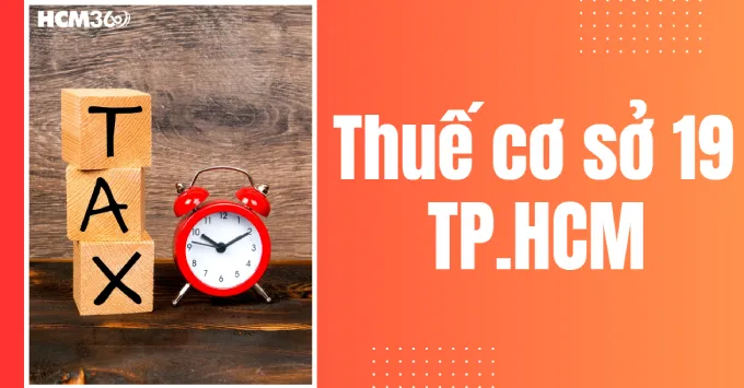 Địa chỉ, Số điện thoại Thuế cơ sở 19 TP.HCM năm 2026