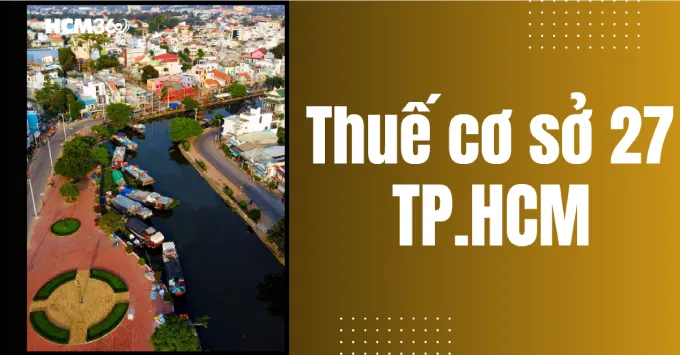 Địa chỉ, Số điện thoại Thuế cơ sở 27 TP.HCM năm 2026