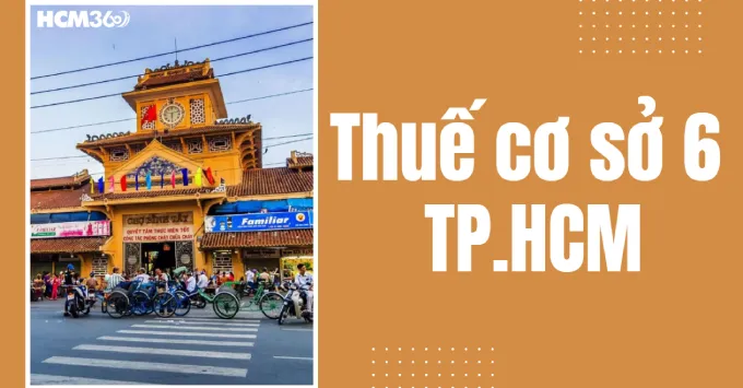 Địa chỉ, Số điện thoại Thuế cơ sở 6 TP.HCM năm 2026