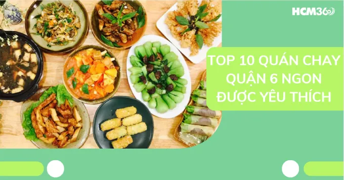 Top quán chay quận 6 ngon đáng ghé thử năm 2026