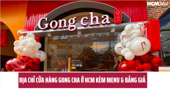 Địa chỉ trà sữa Gong Cha ở HCM kèm Menu & Bảng giá 2026
