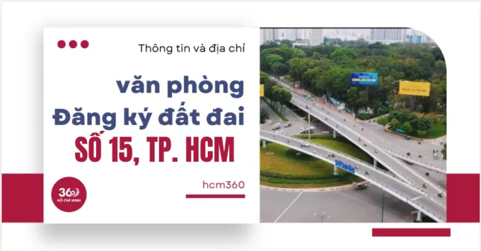 Chi nhánh văn phòng đăng ký đất đai số 15, TP. HCM