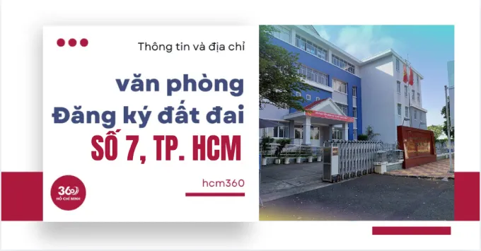 Chi nhánh văn phòng đăng ký đất đai số 7, TP. HCM năm 2026