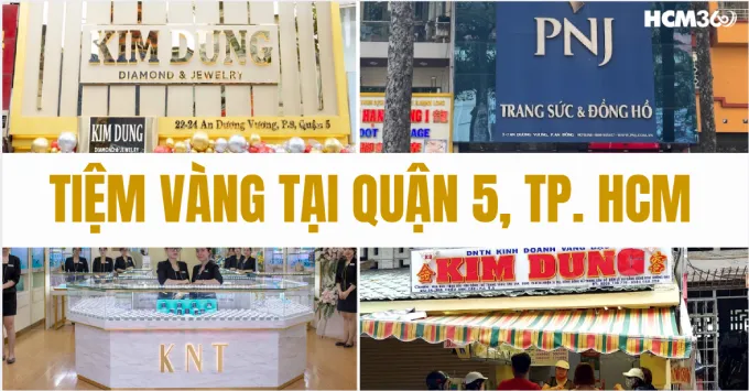 Tổng hợp 5 Tiệm vàng tại Quận 5 được ưa chuộng năm 2026