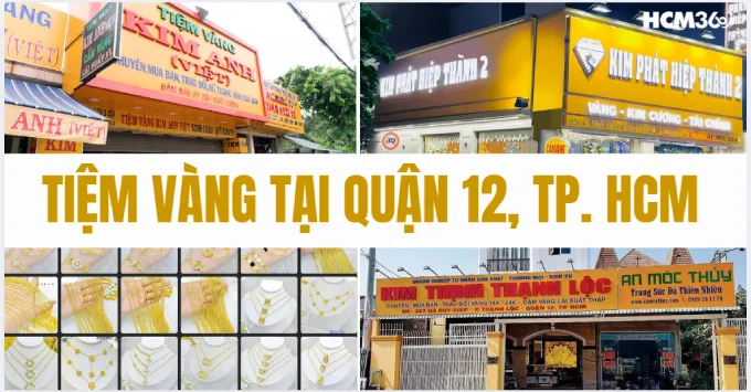 Tổng hợp 5+ Tiệm vàng Quận 12 được ưa chuộng năm 2026