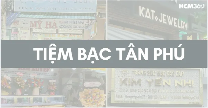 Tổng hợp 5+ Tiệm bạc Tân Phú được ưa chuộng năm 2026