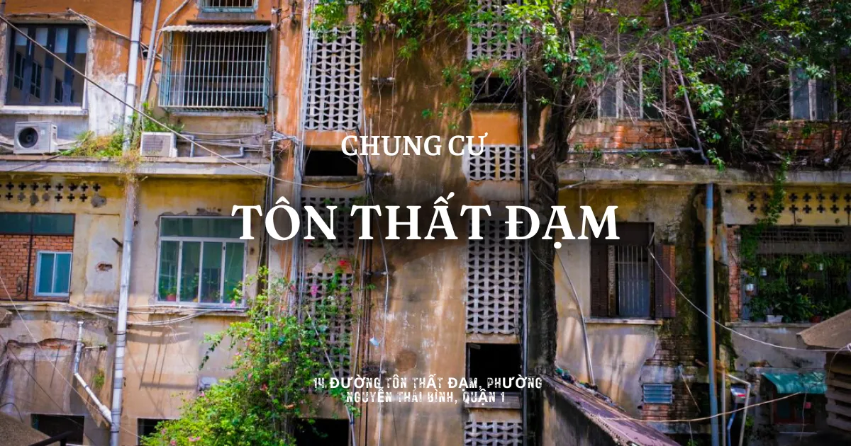 Khám phá chung cư Tôn Thất Đạm - Nơi lưu giữ hồn Sài Gòn xưa